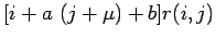 $\displaystyle [i+a (j+\mu)+b]r(i,j)$