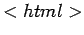 $<html>$