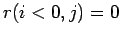 $r(i<0,j)=0$