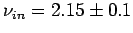 $\nu_{in}=2.15 \pm 0.1$