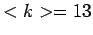$<k>=13$